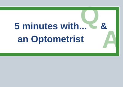 5 minutes with an Optometrist