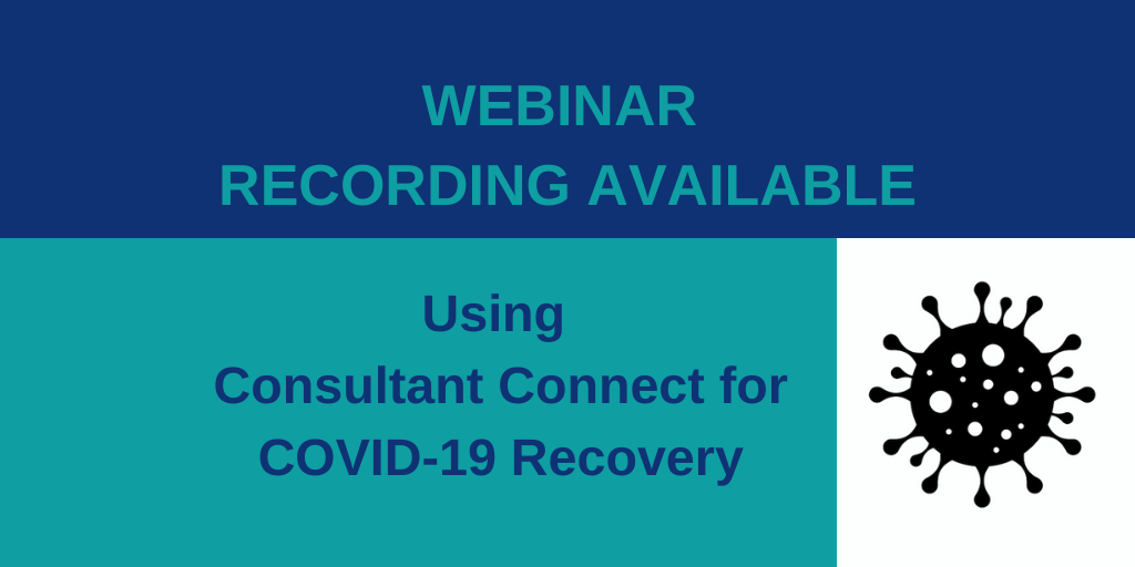 Using Consultant Connect for COVID-19 Recovery - Consultant Connect