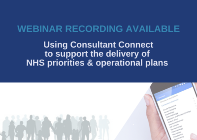 Using Consultant Connect to support the delivery of NHS priorities & operational plans