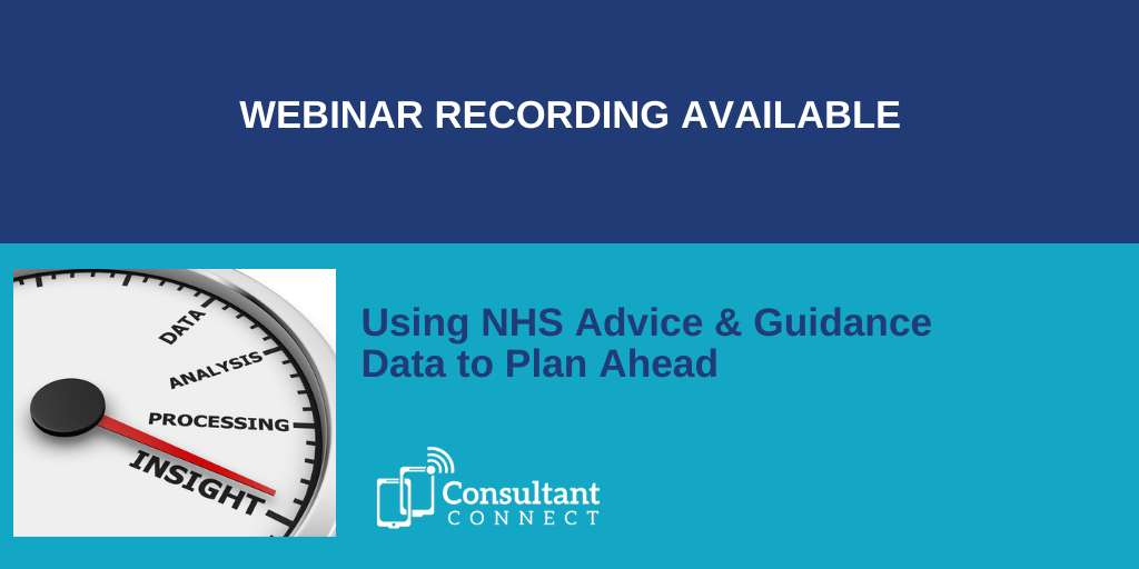 Using NHS Advice & Guidance Data to Plan Ahead - Consultant Connect