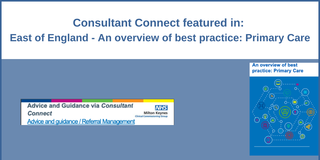 Advice & Guidance/ Referral Management via Consultant Connect in NHS Milton Keynes CCG - Consultant Connect