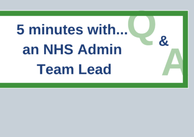 5 minutes with an NHS Admin Team Lead