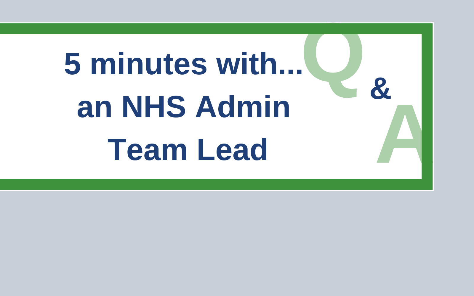 5 minutes with an NHS Admin Team Lead - Consultant Connect