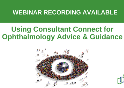 Using Consultant Connect for Ophthalmology Advice & Guidance