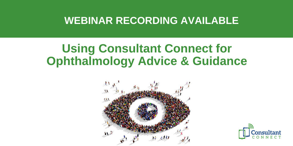 Using Consultant Connect for Ophthalmology Advice & Guidance - Consultant Connect