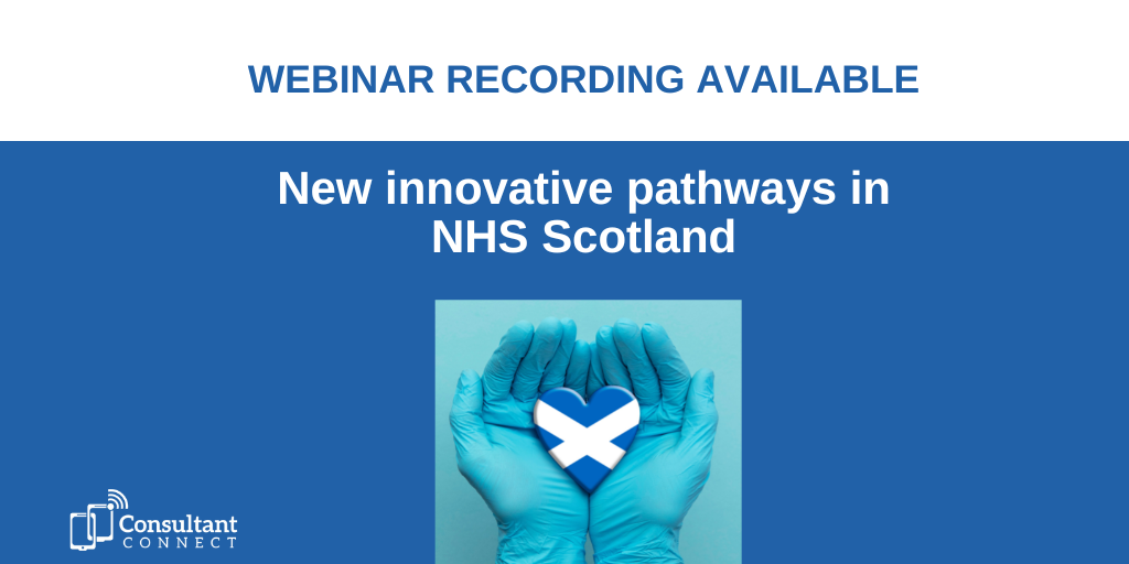 New Innovative Pathways in NHS Scotland - Consultant Connect