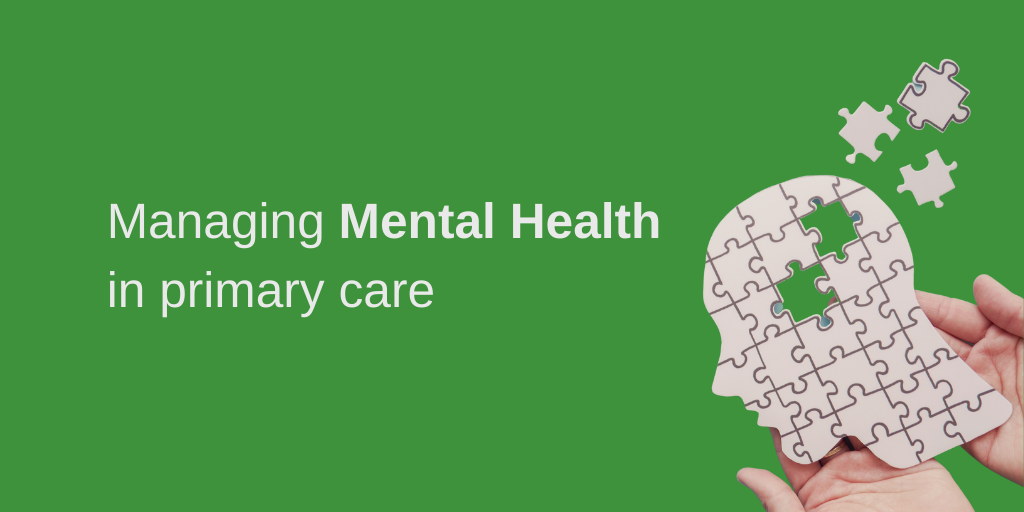 ‘It’s good to talk’ – Managing Mental Health in primary care - Consultant Connect