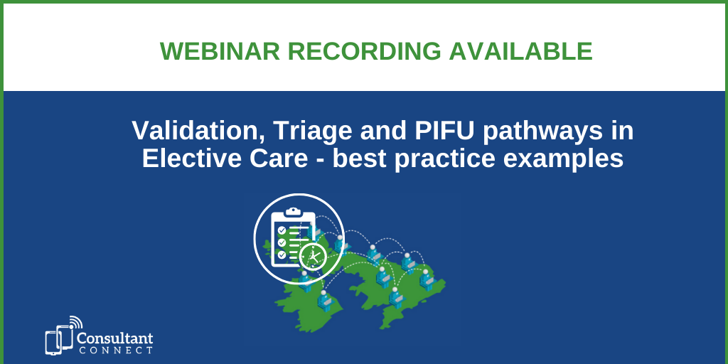 Validation, Triage and PIFU pathways in Elective Care – best practice examples - Consultant Connect