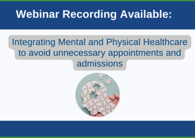 Integrating Mental and Physical Healthcare to avoid unnecessary appointments and admissions