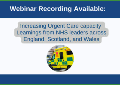 Increasing Urgent Care capacity | Learnings from NHS leaders across England, Scotland, and Wales